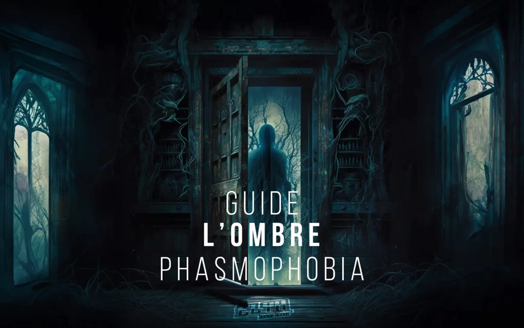 L&rsquo;Ombre de Phasmophobia
